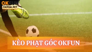 Kèo phạt góc OKFUN