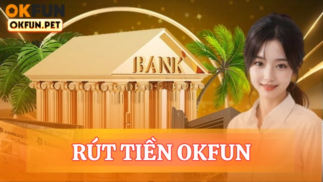 Rút tiền OKFUN