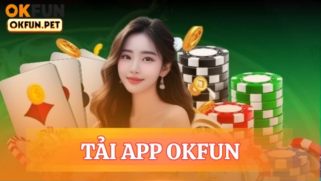 Tải app OKFUN
